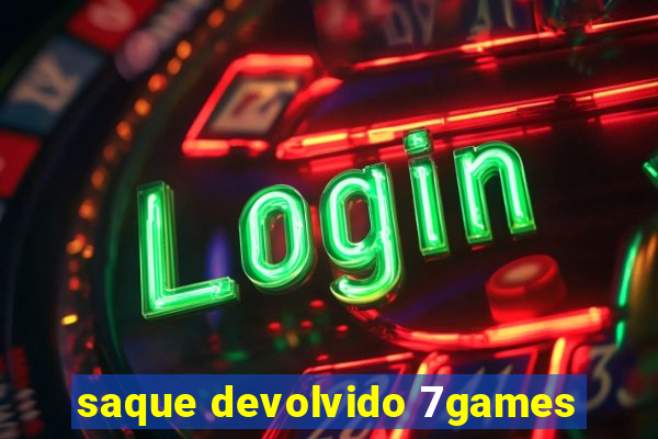 saque devolvido 7games